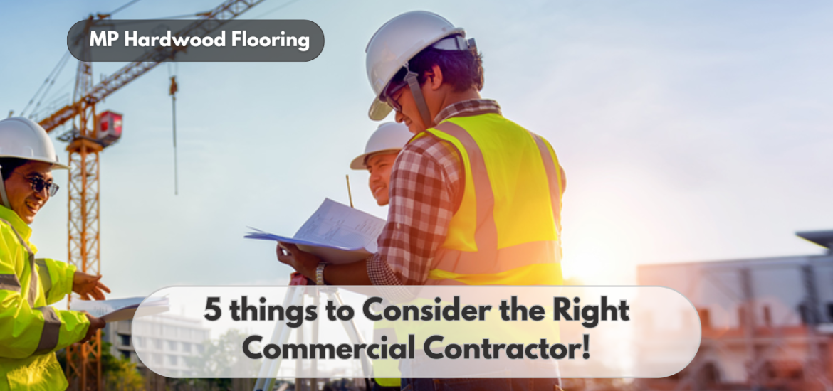 5 things to Consider the Right Commercial Contractor!