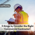 5 things to Consider the Right Commercial Contractor!