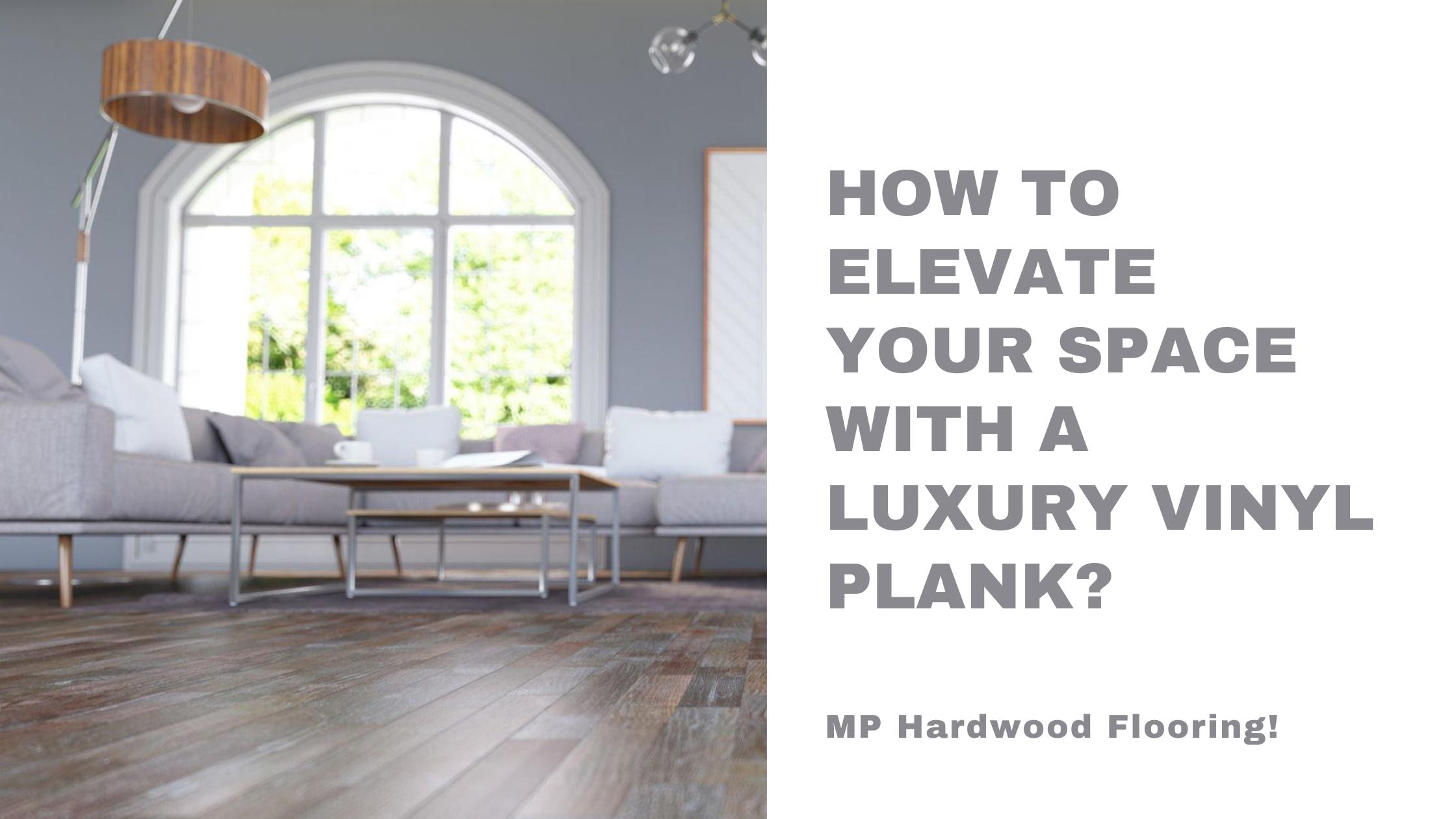 How to Elevate Your Space with a Luxury Vinyl Plank?